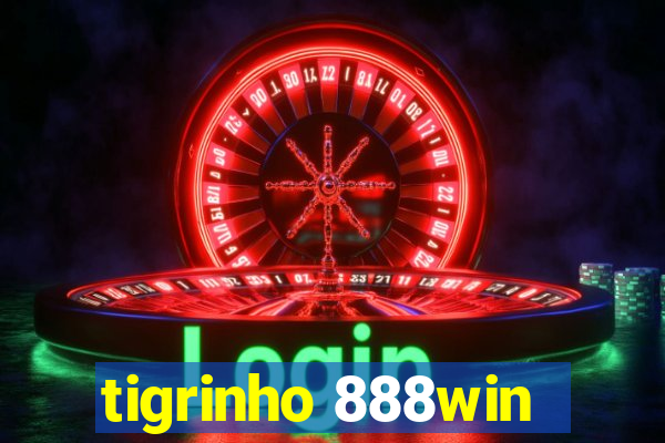 tigrinho 888win